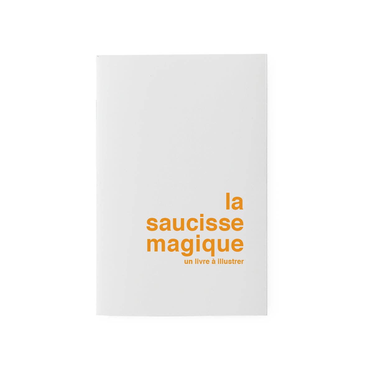 Livre à Illustrer - la saucisse magique