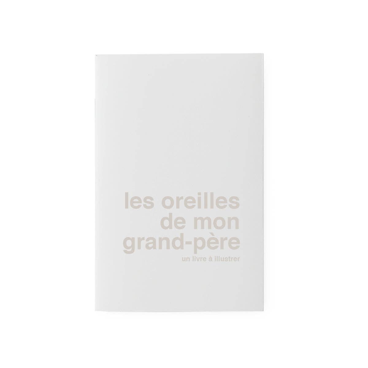 Livre à illustrer - les oreilles de mon grand-père