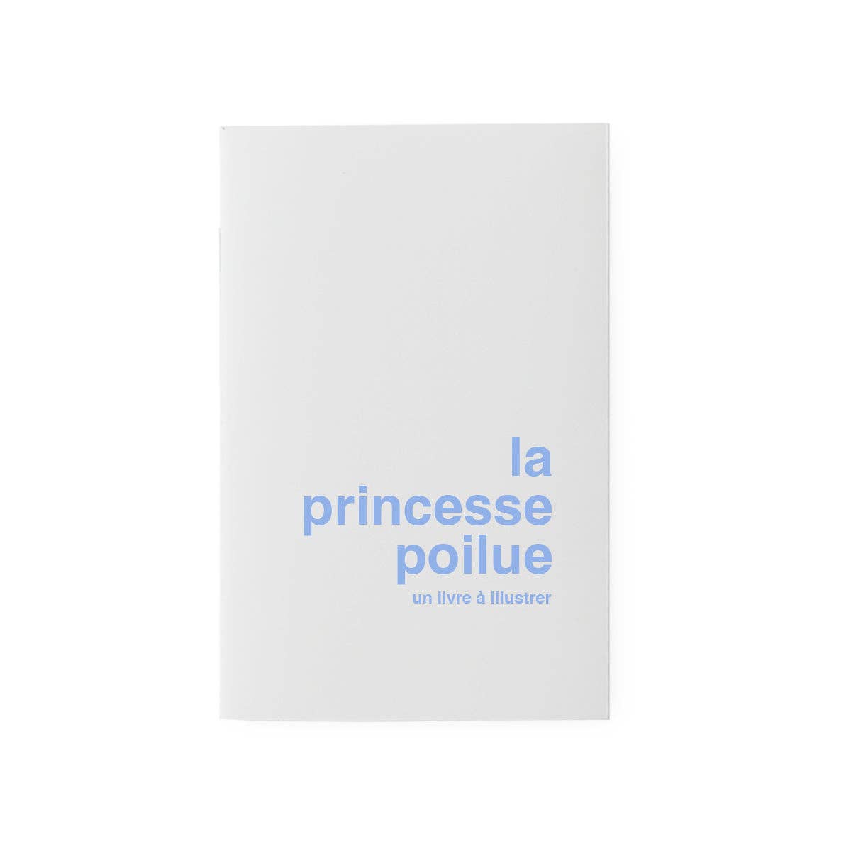 Livre à illustrer - la princesse poilue