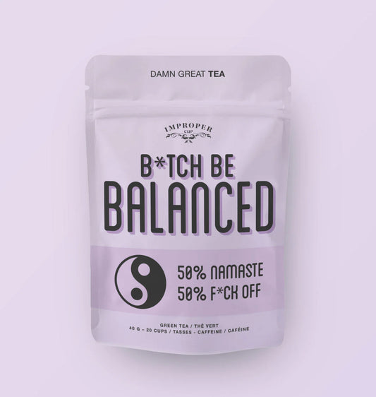 Sachet de thé Bitch, Be Balanced