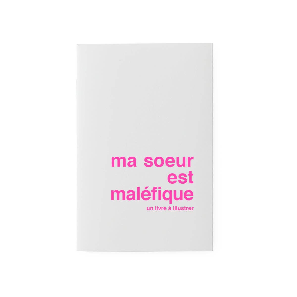 Livre à illustrer - ma soeur est maléfique