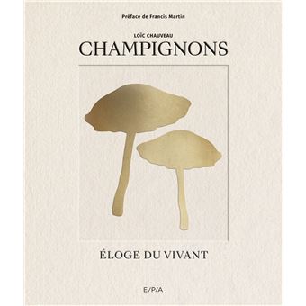 Champignons Eloge du vivant